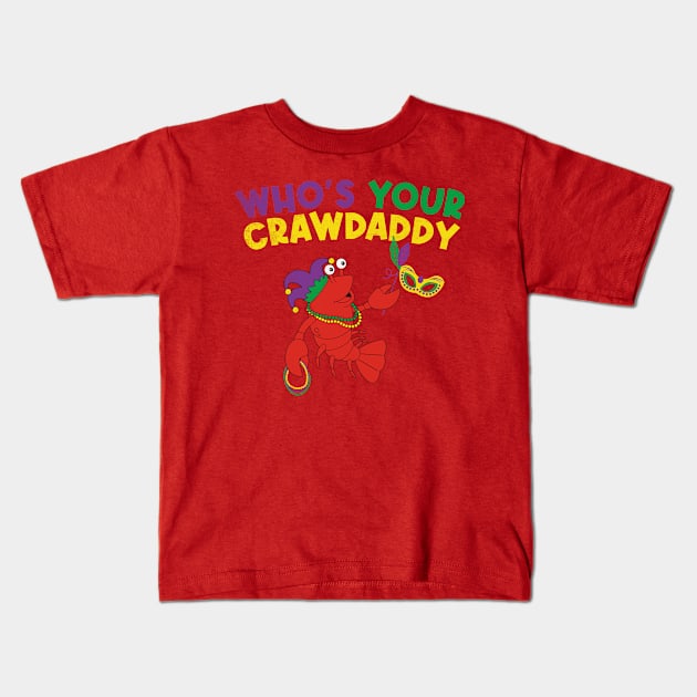 whos your crawdaddy Kids T-Shirt by HShop